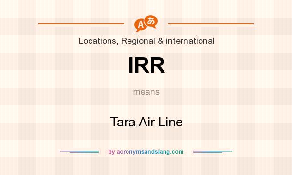 What does IRR mean? It stands for Tara Air Line