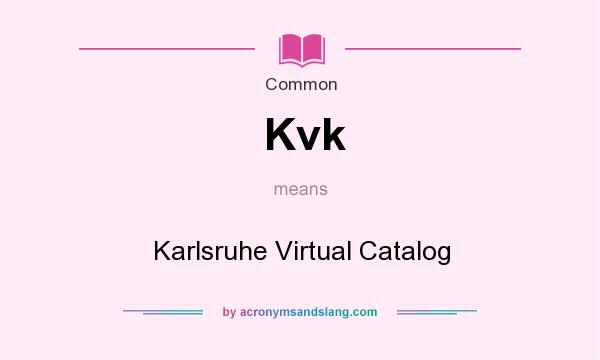 What does Kvk mean? It stands for Karlsruhe Virtual Catalog