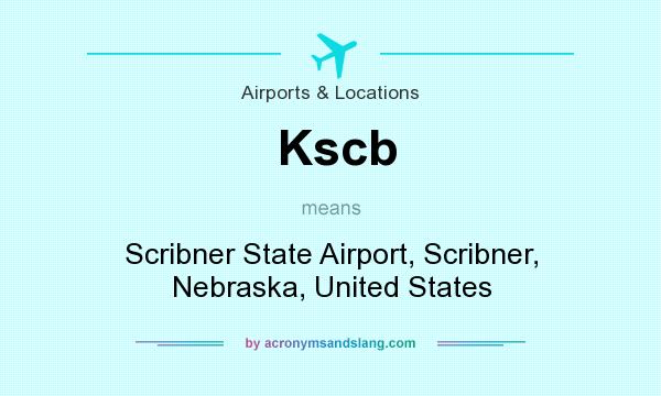 What does Kscb mean? It stands for Scribner State Airport, Scribner, Nebraska, United States