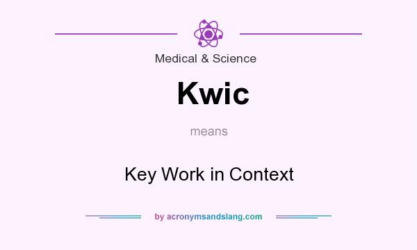 What does Kwic mean? It stands for Key Work in Context