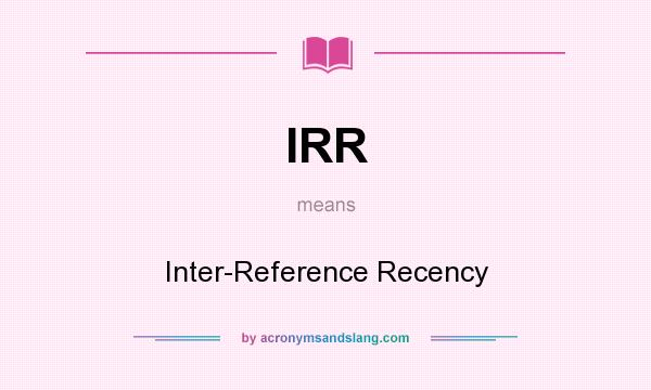 What does IRR mean? It stands for Inter-Reference Recency