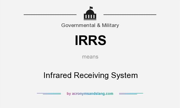 What does IRRS mean? It stands for Infrared Receiving System