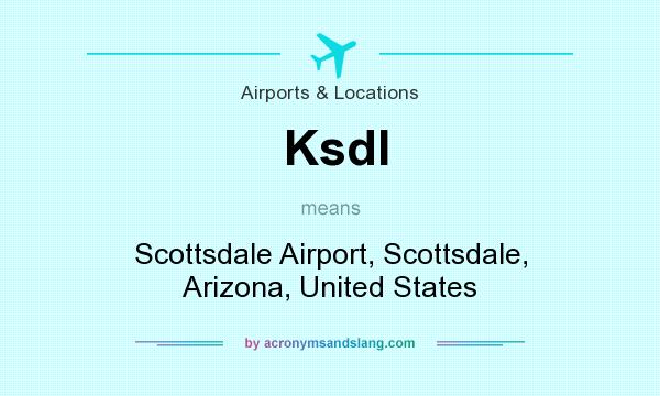 What does Ksdl mean? It stands for Scottsdale Airport, Scottsdale, Arizona, United States