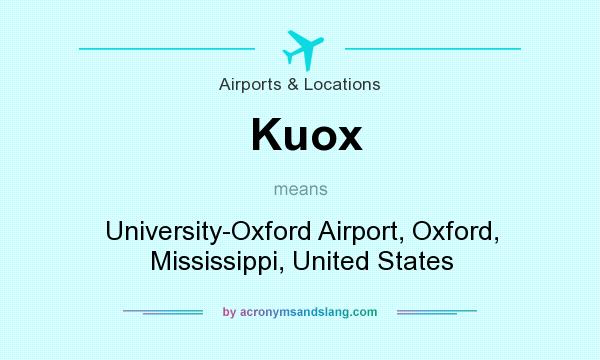 What does Kuox mean? It stands for University-Oxford Airport, Oxford, Mississippi, United States