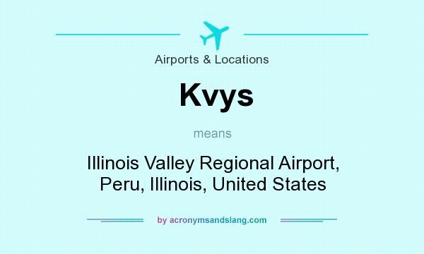 What does Kvys mean? It stands for Illinois Valley Regional Airport, Peru, Illinois, United States