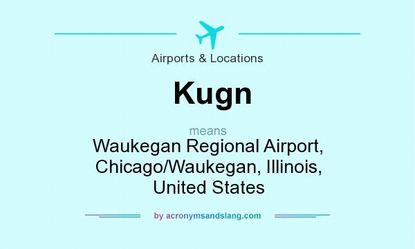 What does Kugn mean? It stands for Waukegan Regional Airport, Chicago/Waukegan, Illinois, United States