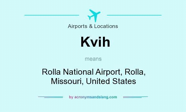 What does Kvih mean? It stands for Rolla National Airport, Rolla, Missouri, United States