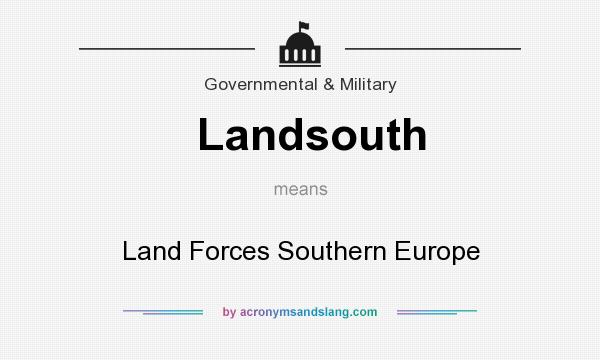 What does Landsouth mean? It stands for Land Forces Southern Europe