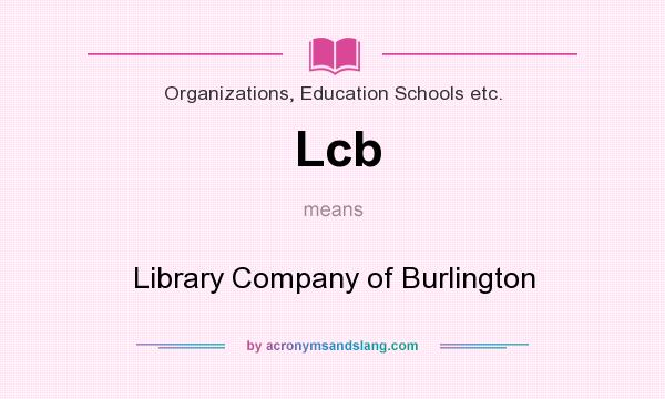 What does Lcb mean? It stands for Library Company of Burlington