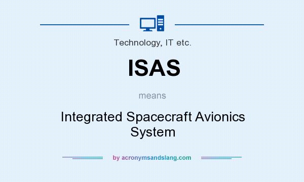 What does ISAS mean? It stands for Integrated Spacecraft Avionics System