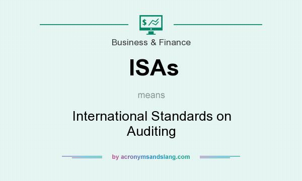 What does ISAs mean? It stands for International Standards on Auditing
