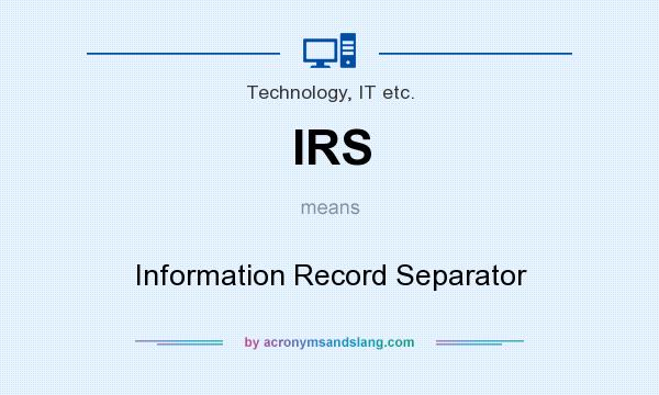 What does IRS mean? It stands for Information Record Separator