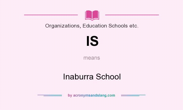 What does IS mean? It stands for Inaburra School