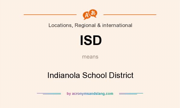 What does ISD mean? It stands for Indianola School District