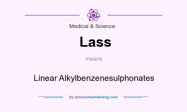 What does Lass mean? It stands for Linear Alkylbenzenesulphonates