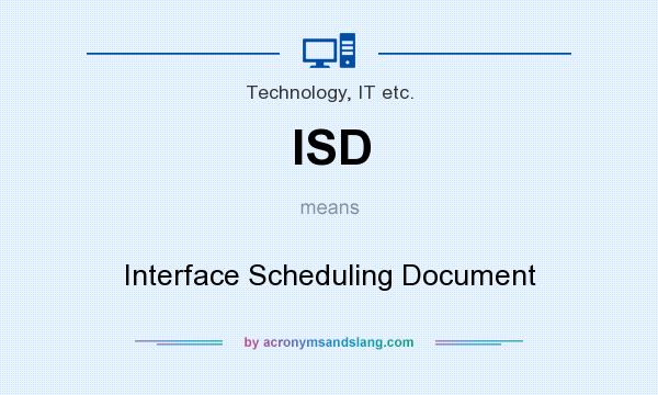 What does ISD mean? It stands for Interface Scheduling Document
