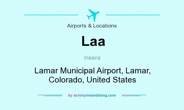 What does Laa mean? It stands for Lamar Municipal Airport, Lamar, Colorado, United States