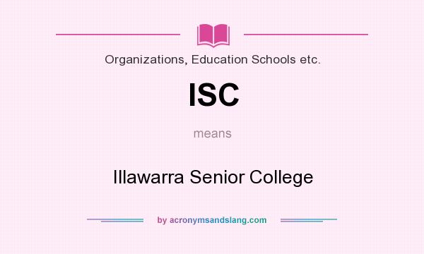 What does ISC mean? It stands for Illawarra Senior College