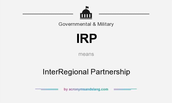 What does IRP mean? It stands for InterRegional Partnership