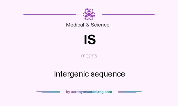 What does IS mean? It stands for intergenic sequence