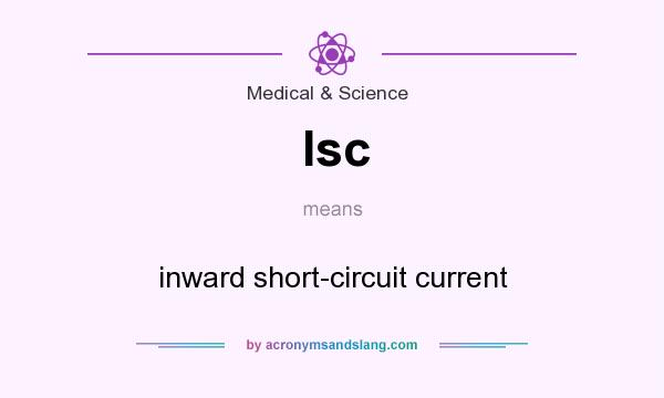 What does Isc mean? It stands for inward short-circuit current