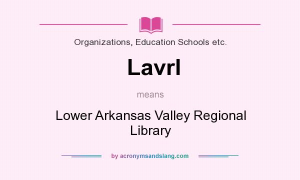 What does Lavrl mean? It stands for Lower Arkansas Valley Regional Library