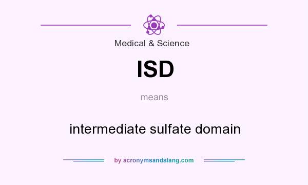 What does ISD mean? It stands for intermediate sulfate domain