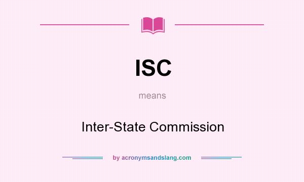 What does ISC mean? It stands for Inter-State Commission