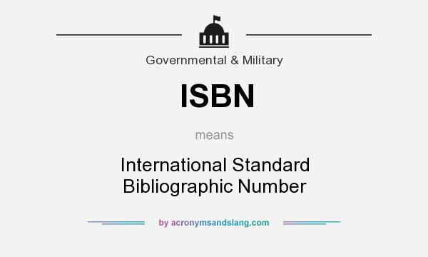 What does ISBN mean? It stands for International Standard Bibliographic Number