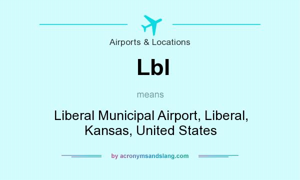 What does Lbl mean? It stands for Liberal Municipal Airport, Liberal, Kansas, United States