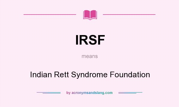 What does IRSF mean? It stands for Indian Rett Syndrome Foundation