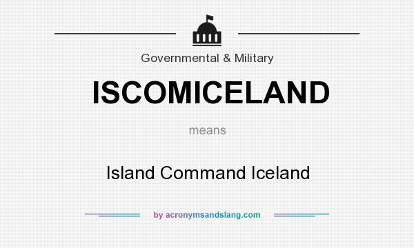 What does ISCOMICELAND mean? It stands for Island Command Iceland