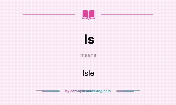 What does Is mean? It stands for Isle