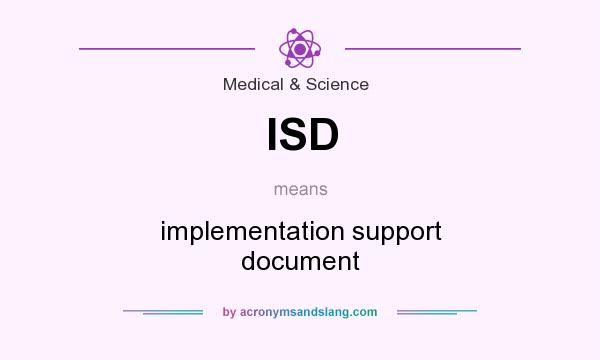 What does ISD mean? It stands for implementation support document