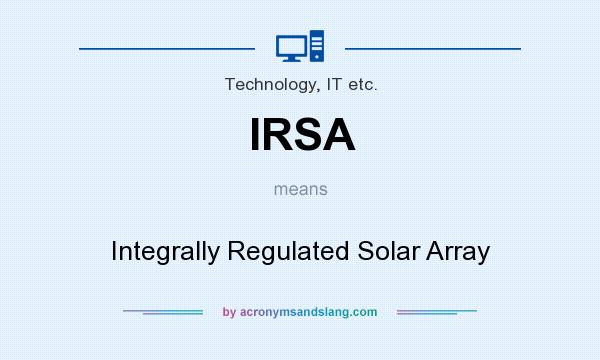 What does IRSA mean? It stands for Integrally Regulated Solar Array