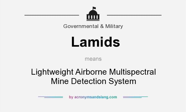 What does Lamids mean? It stands for Lightweight Airborne Multispectral Mine Detection System
