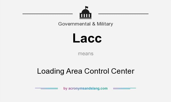 What does Lacc mean? It stands for Loading Area Control Center