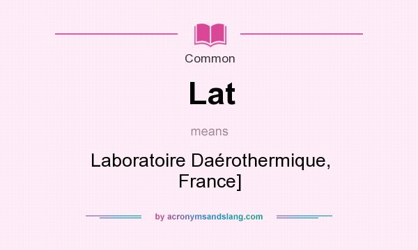 What does Lat mean? It stands for Laboratoire Darothermique, France]