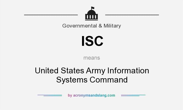 What does ISC mean? It stands for United States Army Information Systems Command