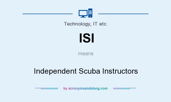 What does ISI mean? It stands for Independent Scuba Instructors