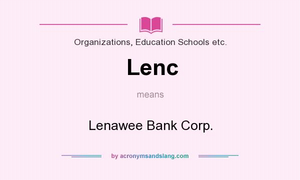 What does Lenc mean? It stands for Lenawee Bank Corp.