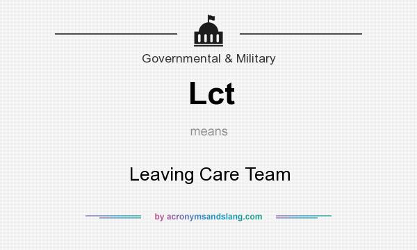 What does Lct mean? It stands for Leaving Care Team