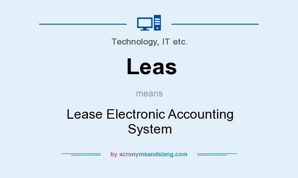 What does Leas mean? It stands for Lease Electronic Accounting System