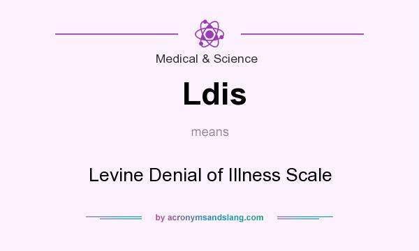 What does Ldis mean? It stands for Levine Denial of Illness Scale
