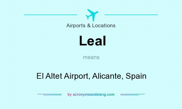 What does Leal mean? It stands for El Altet Airport, Alicante, Spain