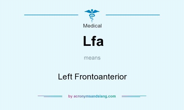 What does Lfa mean? It stands for Left Frontoanterior