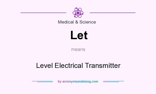 What does Let mean? It stands for Level Electrical Transmitter