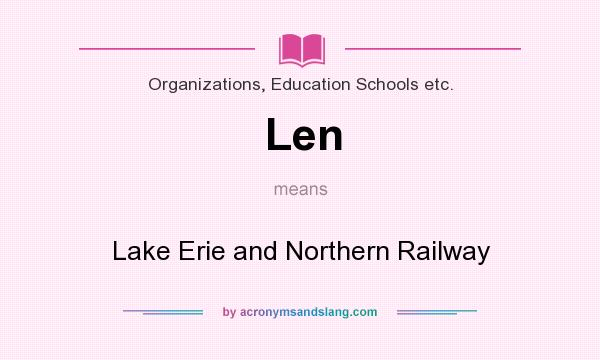 What does Len mean? It stands for Lake Erie and Northern Railway