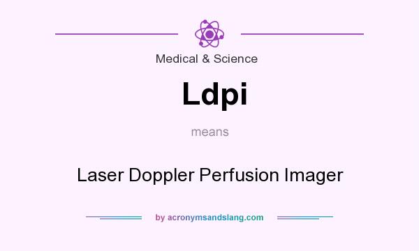 What does Ldpi mean? It stands for Laser Doppler Perfusion Imager