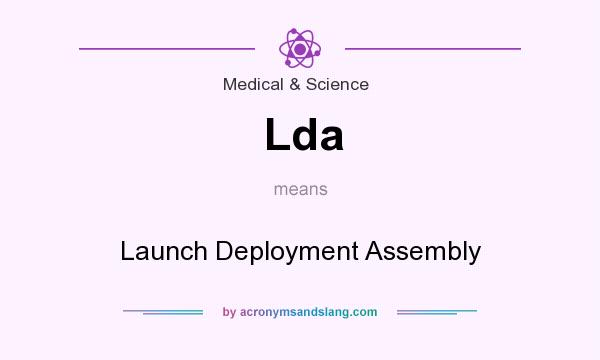 What does Lda mean? It stands for Launch Deployment Assembly